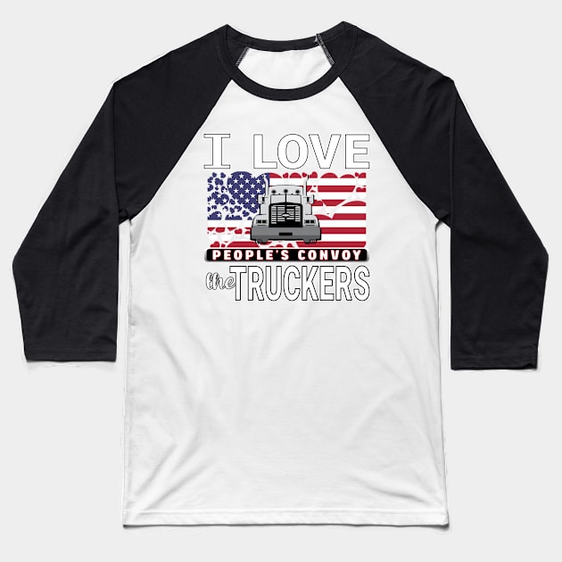 I LOVE THE TRUCKERS - PEOPLES CONVOY USA FLAG OF HEARTS WHITE LETTERS Baseball T-Shirt by KathyNoNoise